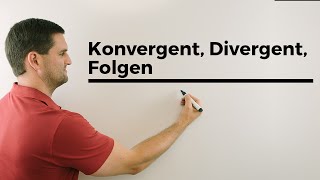 Konvergent Divergent Folgen  Mathe by Daniel Jung [upl. by Malan]