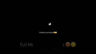 Sept 17th 2024 … FULL moon Lunar Eclipse 😍✨🌕 moon fullmoon lunareclipse shorts nature [upl. by Reddy]