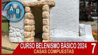 🟡 LECCIÓN 7 CURSO TALLER BELENISMO 2024  CASAS COMPUESTAS [upl. by Jelsma]