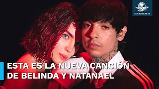 Belinda y Natanael Cano sorprenden con nueva canción [upl. by Magda]