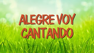 Alegre Voy Cantando  Corito Adventista Letra [upl. by Ylliw704]