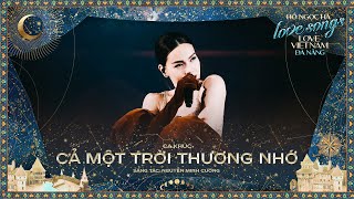 Hồ Ngọc Hà  Cả Một Trời Thương Nhớ  Love Songs Love Vietnam in Đà Nẵng [upl. by Kassia]