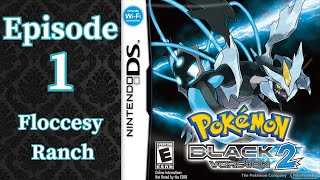 Pokemon Black 2 Playthrough  Floccesy Ranch  Episode 1 No Commentary [upl. by Notsa]