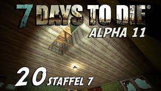 7 Days to Die S07E20  Instabile Decke Alpha 11 Gameplay German Deutsch Lets Play [upl. by Trinity]