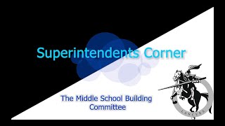 Superintendents Corner The Middle School Building Committee [upl. by Ribak]