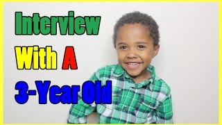 Interview With a 3Year Old [upl. by Malo]