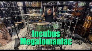 Incubus Megalomaniac Drum Cover incubusTV [upl. by Daveda]