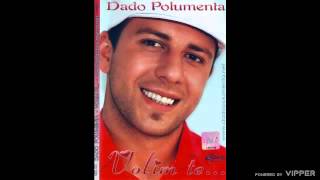 Dado Polumenta  Gdje si sad  Audio 2007 [upl. by Frazer]