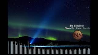 Elsen Pro  Piano Remix Bir Bilebilsen [upl. by Enomor]