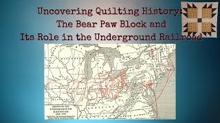 Uncovering Quilting History Pt 4 The Bear Paw Block and Its Role in the Underground Railroad [upl. by Nelda392]