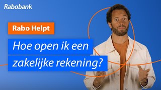 Hoe open ik een zakelijke rekening als startende ondernemer  Rabo Helpt [upl. by Arutnev]