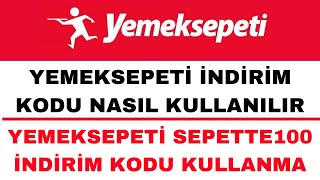 Yemeksepeti Sepette 100 Kodu Nasıl Kullanılır  Yemek Sepeti İndirim Kodu [upl. by Ulrich195]