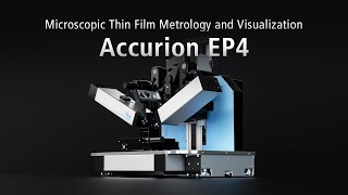 Accurion EP4  Our Latest Generation of Imaging Ellipsometers Combines Ellipsometry and Microscopy [upl. by Farlie]