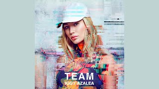 Iggy Azalea  Team Official Audio [upl. by Olsewski378]