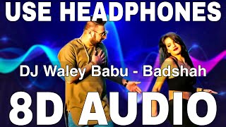 Dj Waley Babu 8D Audio  Badshah  Aastha Gill  Dj Wale Babu [upl. by Nadeau]