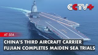 Chinas Third Aircraft Carrier Fujian Completes Maiden Sea Trials [upl. by Teague]