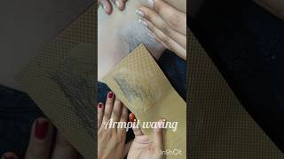 Underarm waxing with honey wax Armpit waxing  waxing tutorial wax waxing shorts [upl. by Ravel292]