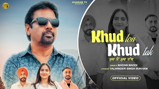 Khud Ton Khud Tak Official VideoMadan Maddi  Talwinder Sukham  Cheemaji  New Punjabi Songs 2024 [upl. by Adnilem]