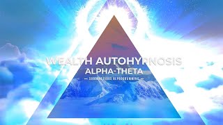 Autohypnosis for Wealth  Reprogram the Subconscious  Binaural Hemisync  Millionaire Mindset [upl. by Yhtomit]