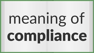 Compliance  meaning of Compliance [upl. by Carena308]