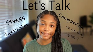 Lets talk Texturism  I dont like my hair  Natural Hair Chit chat  Type 4 hair [upl. by Meggs]