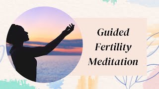 Guided Fertility Meditation IVF Embryotranfser [upl. by Rekyr]