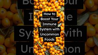 How to Boost Your Immune System with Uncommon Foods immunity nutrition [upl. by Asiruam]