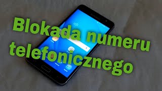 Jak zablokować numery telefonów w telefonie [upl. by Innor234]