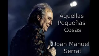 Aquellas Pequeñas Cosas  Serrat  Acompañamiento de Piano con Letra KARAOKE Acústico [upl. by Grew862]