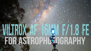 Viltrox AF 16mm F18 FE For Astrophotography [upl. by Aiotal]