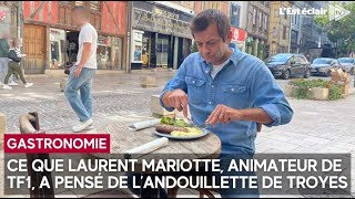 Ce que Laurent Mariotte animateur de TF1 a pensé de l’andouillette de Troyes [upl. by Alby]