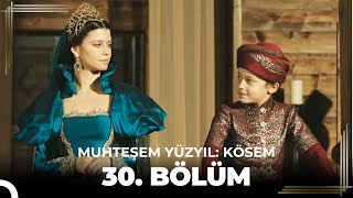 Muhteşem Yüzyıl Kösem 30Bölüm HD  Sezon Finali [upl. by Ainigriv628]