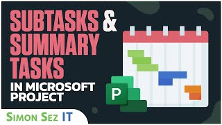 How to Use Subtasks and Summary Tasks in Microsoft Project [upl. by Noral]