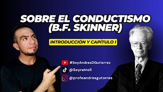 Sobre el conductismo BF Skinner Episodio I [upl. by Ludwig]