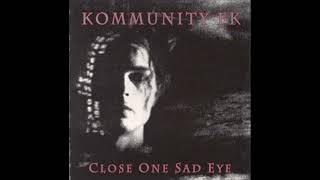 Kommunity FK  Something Inside Me Has Died US 1985 [upl. by Maccarone]