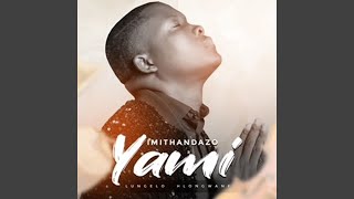 IMTHANDAZO YAMI [upl. by Archy]