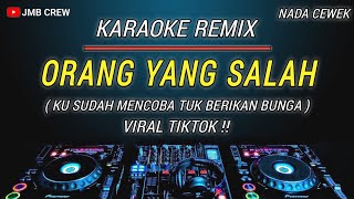 Karaoke Orang Yang Salah  Luvia Band Nada Cewek Versi Dj Remix [upl. by Nemzaj]