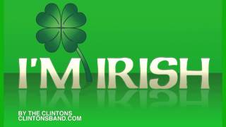 Irish Song Im Irish by The Clintons [upl. by Nosyerg]