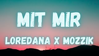 Loradana x Mozzik  Mit Mir lyrics [upl. by Airotcivairam734]