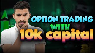 Option Trading with 10K Capital A StepbyStep Guide for Beginners [upl. by Innattirb720]