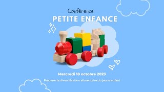 Conférence petite enfance  Préparer la diversification alimentaire du jeune enfant [upl. by Endor]