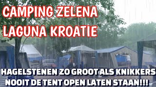 Camping ZELENA LAGUNA GEVANGEN IN ONZE TENT TIJDENS HAGEL en ONWEER [upl. by Lammaj]