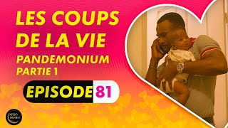 Série  Les Coups de la Vie  PANDEMONIUM  Episode 1  Saison 1 Ep81 [upl. by Jacquette]