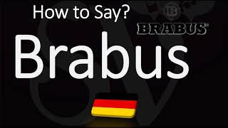 How to Pronounce Brabus CORRECTLY  German Car Tuning Pronunciation [upl. by Kcirrag]