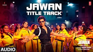 JAWAN TITLE TRACK Audio Shah Rukh Khan  Nayanthara  Atlee  Anirudh  Raja Kumari [upl. by Ijuy]