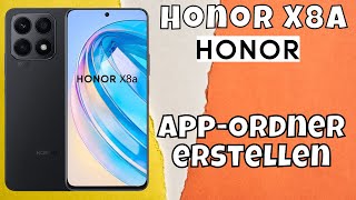 Honor X8a  AppOrdner erstellen • 📱 • 📂 • 👍🏼 • Anleitung [upl. by Valoniah860]