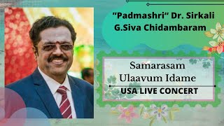 Samarasam Ulaavum Idame  quotPadmashriquot Dr Sirkali G Siva Chidambaram  Illinois USA  Live Concert [upl. by Azmah]