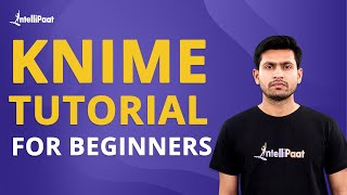 KNIME Tutorial For Beginners  KNIME Course  Machine Learning Tutorial  Intellipaat [upl. by Doone]