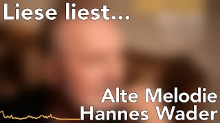 Liese liest „Alte Melodie“ von Hannes Wader [upl. by Piers]