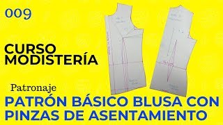 Curso Modistería Blusa Básica con Pinza de Asentamiento Aumento de Costuras [upl. by Eatnod]